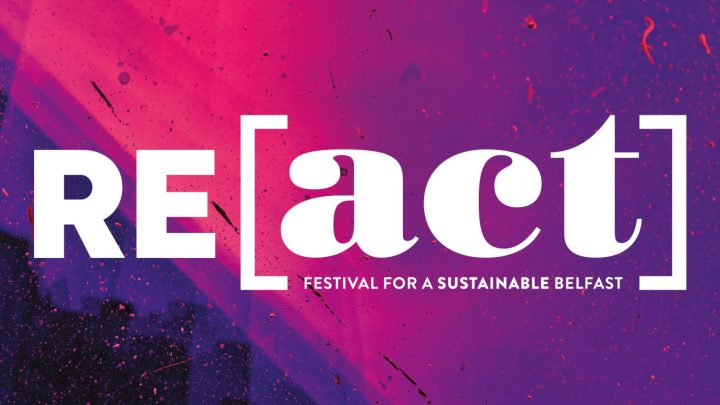 RE[act] Festival for a Sustainable Belfast 2026